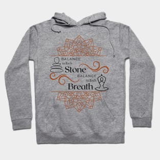 Balance in Each Stone Balance in Each Breath Hoodie